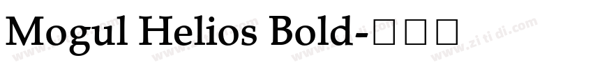 Mogul Helios Bold字体转换 Mogul Helios Bold字体转换